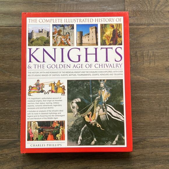 Unbranded Other - THE COMPLETE ILLUSTRATED HISTORY OF KNIGHTS Hard Cover Book by Charles Phillips